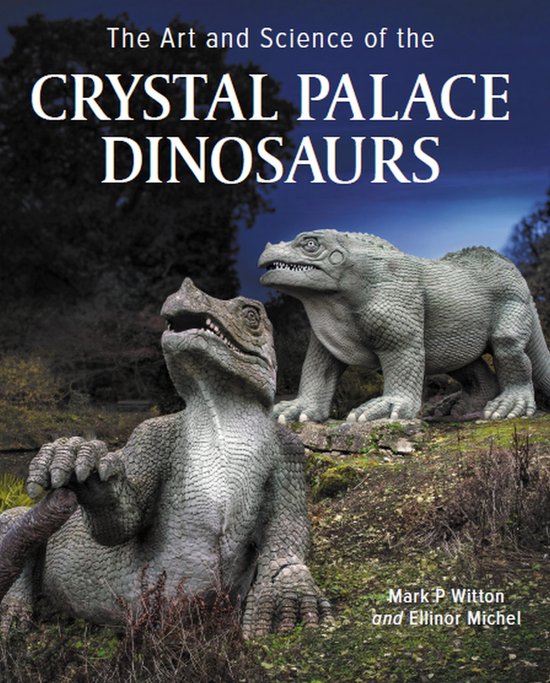 Art and Science of the Crystal Palace Dinosaurs - cover