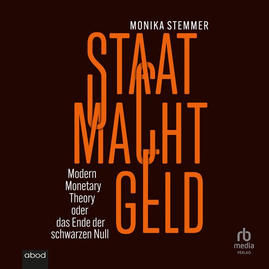Staat Macht Geld: Modern Monetary Theory oder das Ende der s ... - cover