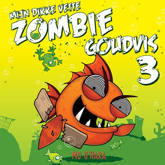 Mijn dikke vette zombiegoudvis 3 - cover