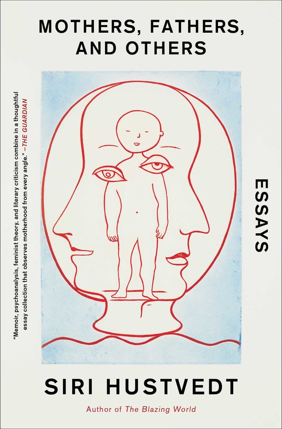 Boekcover met rode lijnenillustratie van gezichten en een kind. "Mothers, Fathers, and Others" door Siri Hustvedt.