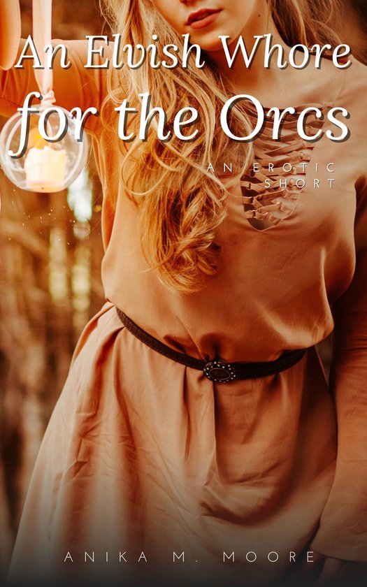 An Elvish Whore for the Orcs