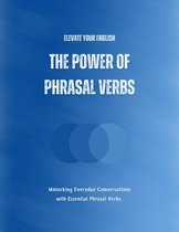 Elevate Your English: The Power of Phrasal Verbs