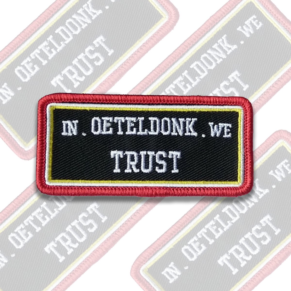 IN OETELDONK WE TRUST Embleem - Carnavalsembleem - Carnavalskleding - Carnaval accessoires - Oeteldonk embleem