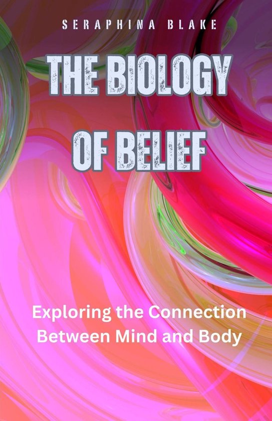 The Biology of Belief - cover