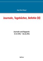 Beiträge zur sächsischen Militärgeschichte zwischen 1793 und 1815 60 - Journale, Tagebücher, Befehle (II)