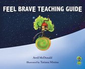 The Feel Brave Series 0 - Feel Brave Teaching Guide