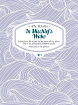 H.W. Tilman: The Collected Edition 12 - In Mischief's Wake