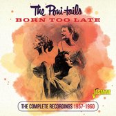 The Poni-Tails - Born Too Late. The Complete Recordings, 1957-1960 (CD)
