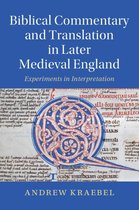 Cambridge Studies in Medieval Literature 109 - Biblical Commentary and Translation in Later Medieval England