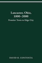 Lancaster, Ohio, 1800-2000