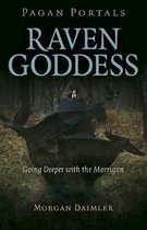 Pagan Portals – Raven Goddess – Going Deeper with the Morrigan
