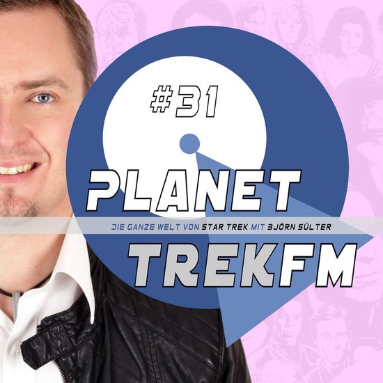 Planet Trek fm #31 - Die ganze Welt von Star Trek - cover