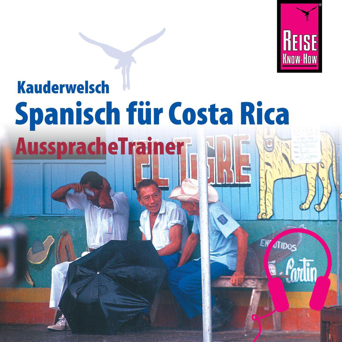 Reise Know-How Kauderwelsch AusspracheTrainer Spanisch für Costa Rica - Regine Rauin