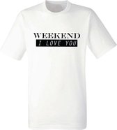 Weekend, I Love YOU zwart heren t-shirt | grappig | cadeau | festival | maat L