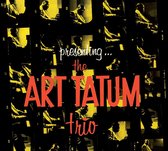 Presenting The Art Tatum Trio (+7 Bonus Tracks)