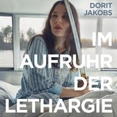 Dorit Jakobs - Im Aufruhr Der Lithargie (CD)