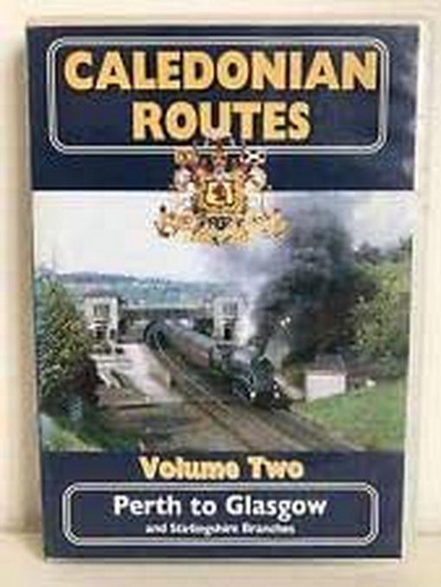 Caledonian routes - vol 2 ( from Perth to Glasgow )