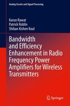 Analog Circuits and Signal Processing - Bandwidth and Efficiency Enhancement in Radio Frequency Power Amplifiers for Wireless Transmitters