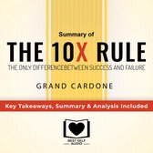 Summary of The 10X Rule: The Only Difference Between Success and Failure by Grant Cardone: Key Takeaways, Summary & Analysis Included