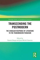 Routledge Studies in Contemporary Literature - Transcending the Postmodern