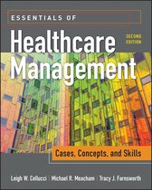 Gateway to Healthcare Management - Essentials of Healthcare Management: Cases, Concepts, and Skills, Second Edition