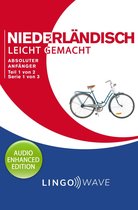 Niederländisch Leicht Gemacht 1 - Niederländisch Leicht Gemacht - Absoluter Anfänger - Teil 1 von 2 - Serie 1 von 3
