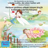 Die Geschichte von der kleinen Libelle Lolita, die allen helfen will. Deutsch-Türkisch / Herkese yardımcı olmak isteyen küçük kızböceği Lale'nin hikayesi. Almanca-Türkce.