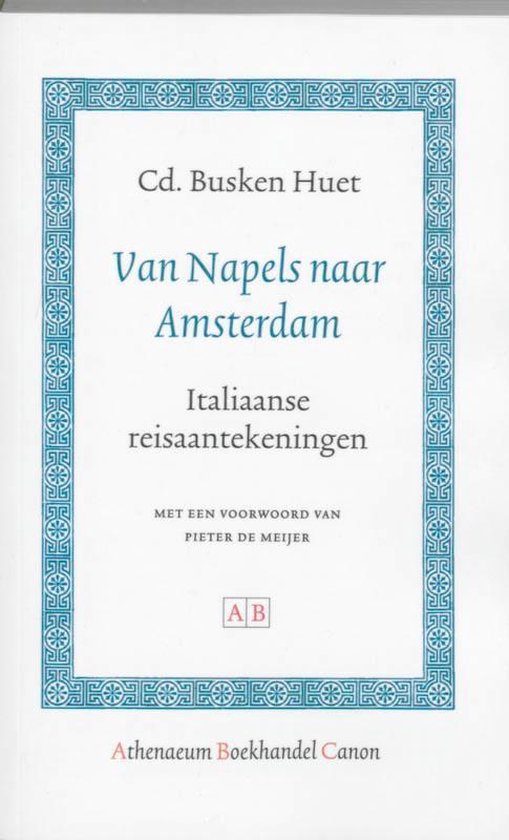 Cover van het boek 'Van Napels naar Amsterdam / druk 1' van Cd. Busken Huet