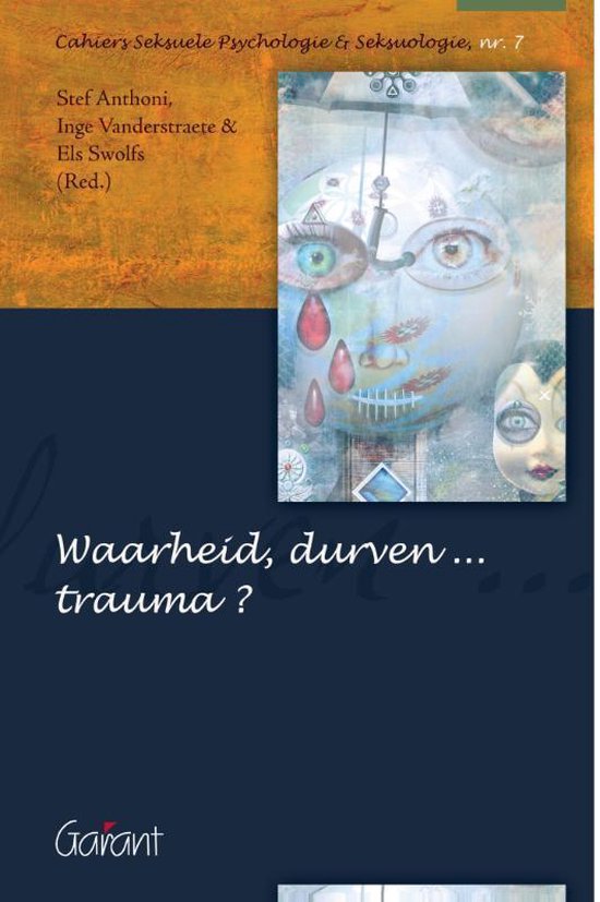 Cahiers Seksuele Psychologie & Seksuologie 7 - Waarheid, durven... trauma