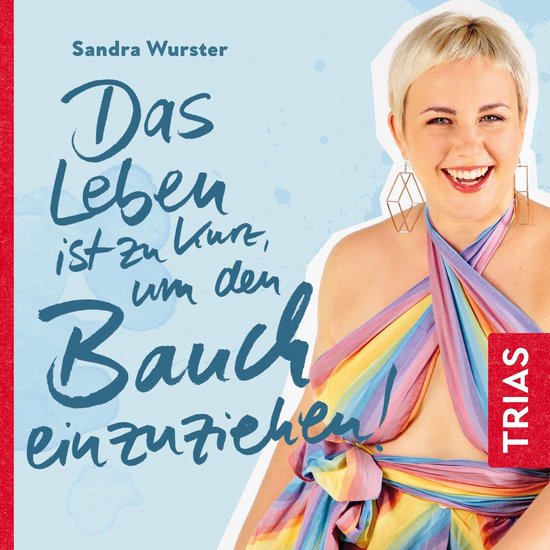 Das Leben ist zu kurz, um den Bauch einzuziehen - cover