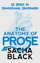 Better Writers Series 5 - The Anatomy of Prose