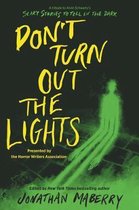 Dont Turn Out the Lights A Tribute to Alvin Schwartz's Scary Stories to Tell in the Dark