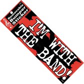 BumperSticker I'm with the Band'