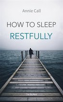 Health and Happiness - How to Sleep Restfully
