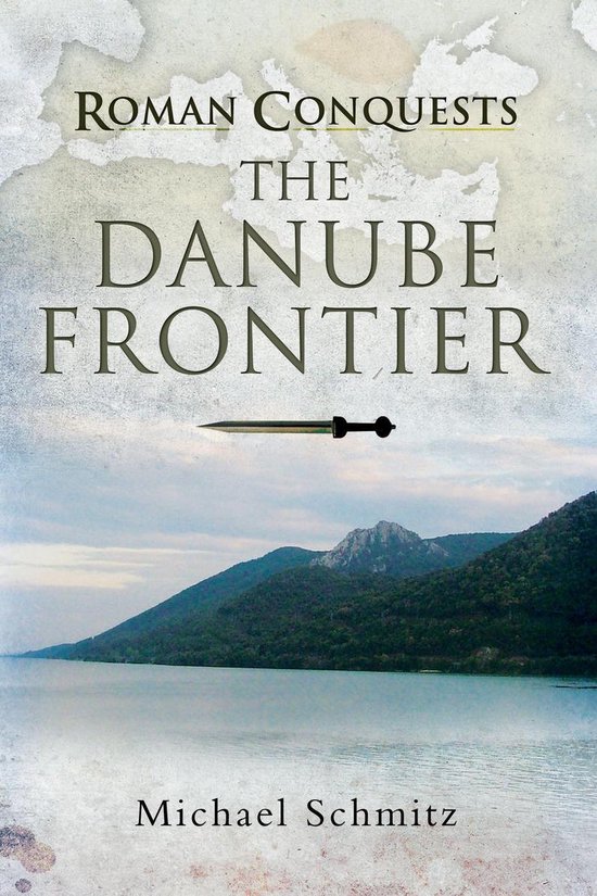 Roman Conquests - The Danube Frontier - cover