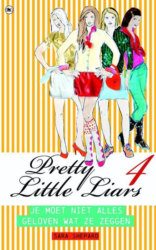 Pretty Little Liars 4- Je Moet Niet Alles Geloven Wat Ze Zeg ... - cover