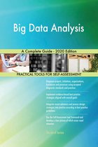 Big Data Analysis A Complete Guide - 2020 Edition