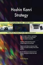 Hoshin Kanri Strategy A Complete Guide - 2020 Edition
