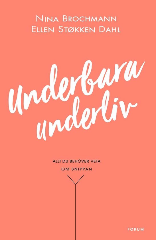 Underbara underliv : Allt du behöver veta om snippan - cover