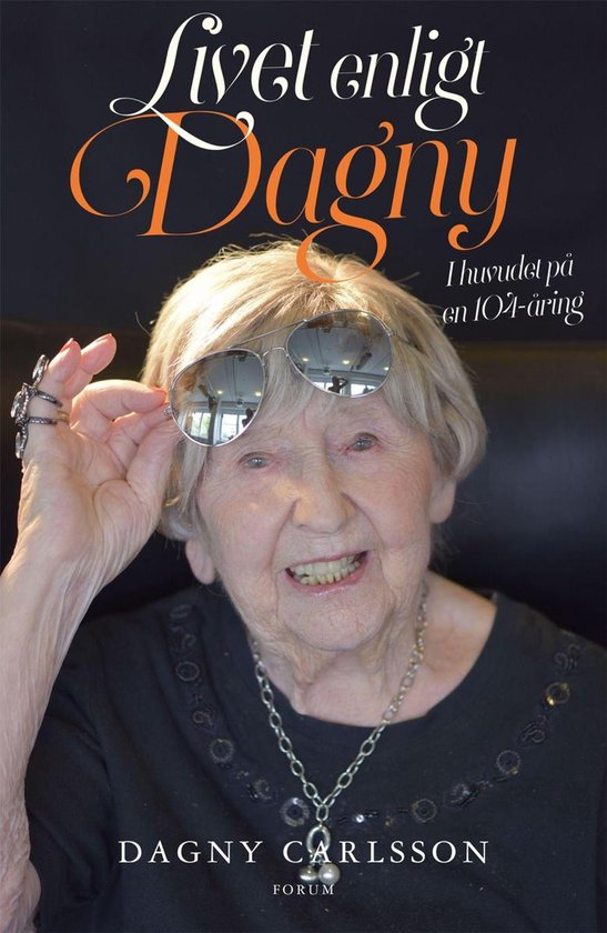 Livet enligt Dagny : i huvudet på en 104-åring - cover