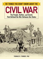 101 Things - 101 Things You Didn't Know about the Civil War