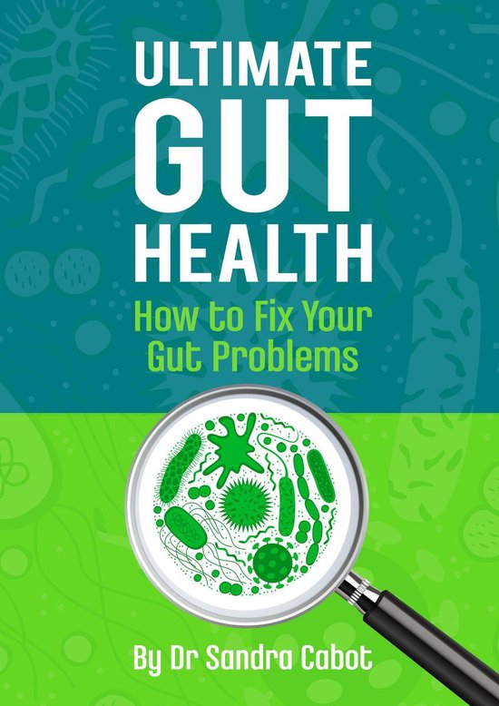 Ultimate Gut Health: How To Fix Your Gut Problems - cover