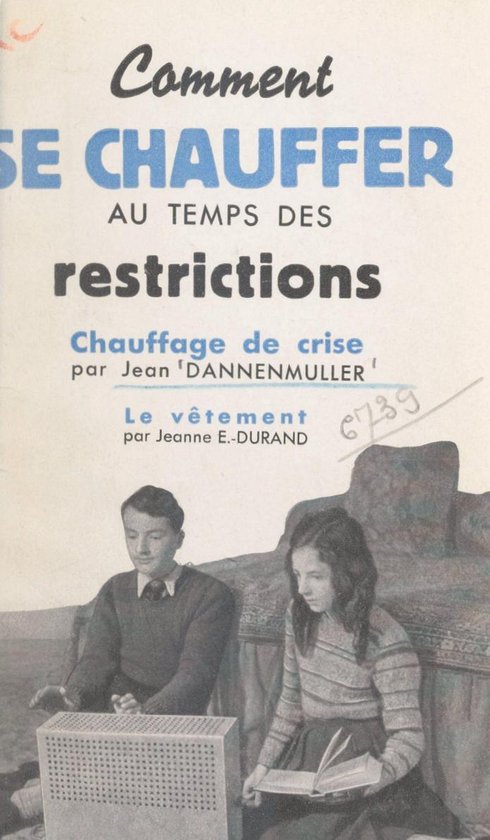 Comment se chauffer au temps des restrictions - cover