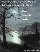 Primal Skies: An Urban Romp in the Vampire Midwest 8 - The Vampire Julia