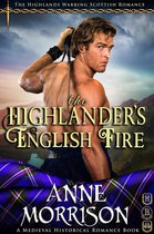 The Highlands Warring 5 - Historical Romance: The Highlander's English Fire A Highland Scottish Romance