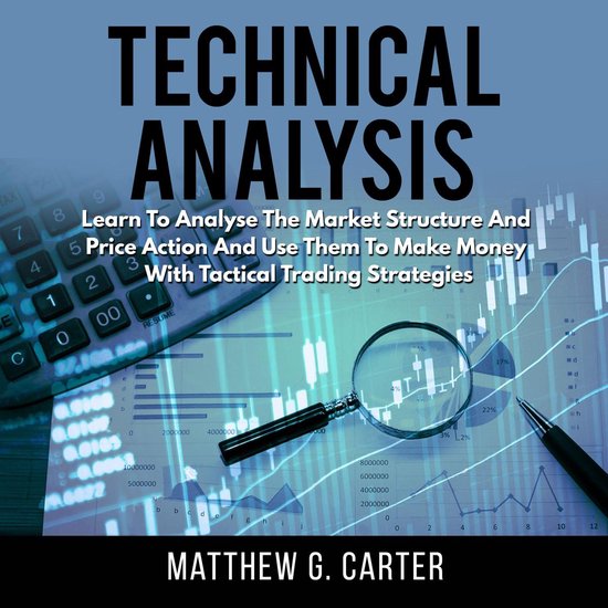 Technical Analysis: Learn To Analyse The Market Structure And Price ...