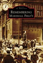 Images of America - Remembering Marshall Field's