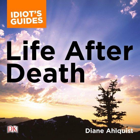 The Complete Idiot's Guide to Life After Death - cover