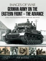 Images of War - German Army on the Eastern Front—The Advance