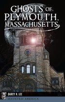 Haunted America - Ghosts of Plymouth, Massachusetts
